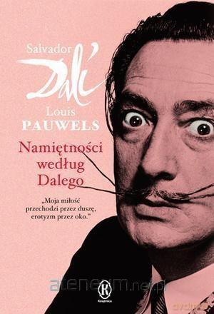Namiętności według Dalego - Salvador Dali, Louis Pauwels [KSIĄŻKA]