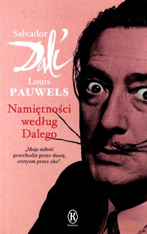 Namiętności według Dalego - Salvador Dali, Louis Pauwels [KSIĄŻKA]