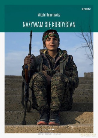 Nazywam się Kurdystan - Witold Repetowicz [KSIĄŻKA]