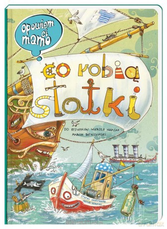 Opowiem ci, mamo, co robią statki - Artur Nowicki, Marcin Brykczyński [KSIĄŻKA]