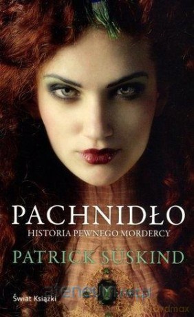 Pachnidło. Historia pewnego mordercy - Patrick Suskind [KSIĄŻKA]
