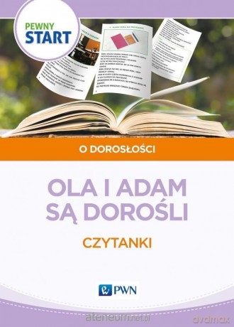 Pewny start Ola i Adam są dorośli. Czytanki [KSIĄŻKA]