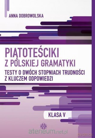 Piątoteściki z polskiej gramatyki - Anna Dobrowolska [KSIĄŻKA]