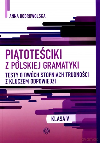 Piątoteściki z polskiej gramatyki - Anna Dobrowolska [KSIĄŻKA]
