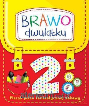 Plecak pełen fantastycznej zabawy. Brawo dwulatku [KSIĄŻKA]