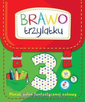 Plecak pełen fantastycznej zabawy. Brawo trzylatku [KSIĄŻKA]