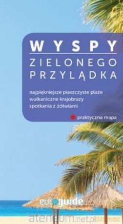 Przewodnik. Wyspy Zielonego Przylądka [KSIĄŻKA]