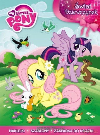 Świat dziewczynek. My Little Pony [KSIĄŻKA]