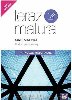 Teraz matura 2017 Matematyka Zakres podstawowy Arkusze maturalne [KSIĄŻKA]
