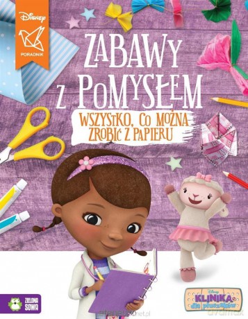 Zabawy z pomysłem. Wszystko,co można zrobić.. Dosia [KSIĄŻKA]
