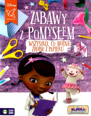 Zabawy z pomysłem. Wszystko,co można zrobić.. Dosia [KSIĄŻKA]