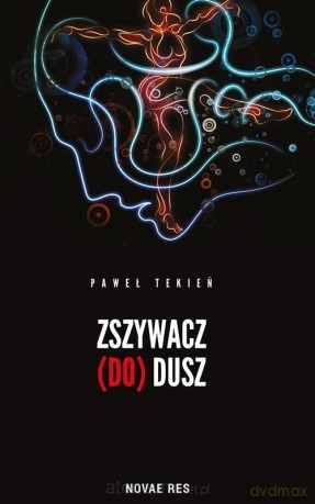 Zszywacz (do) dusz - Paweł Tekień [KSIĄŻKA]
