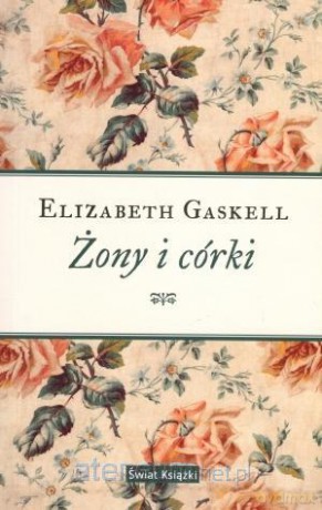 Żony i córki - Elizabeth Gaskell [KSIĄŻKA]