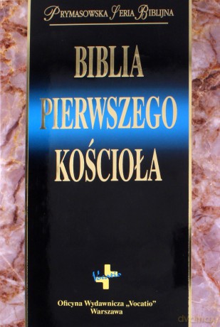 Biblia Pierwszego Kościoła [KSIĄŻKA]