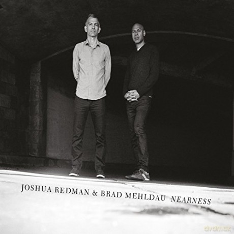 Joshua Redman & Brad Mehldau: Nearness [CD]