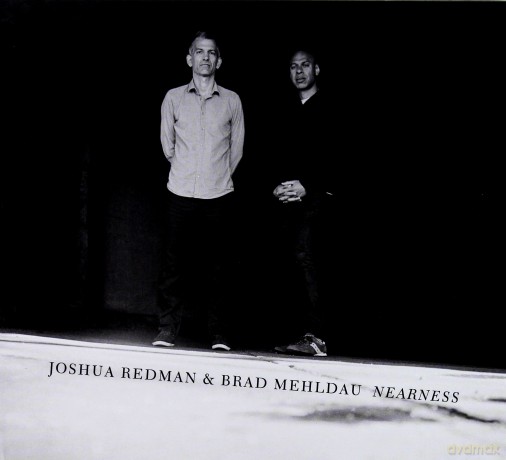 Joshua Redman & Brad Mehldau: Nearness [CD]