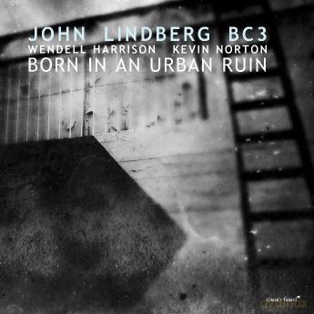 John Lindberg BC3: Born In An Urban Ruin [CD]