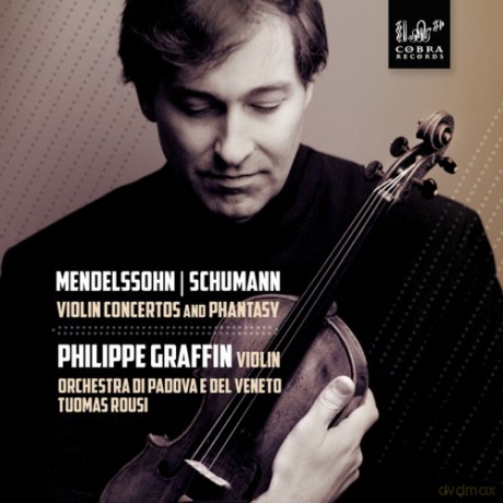 Philippe Graffin: Robert Schumann, Felix Mendelssohn: Violin Concertos and Phantasy [CD]
