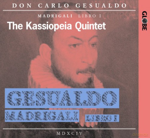 The Kassiopeia Quintet: Carlo Gesualdo: Madrigali, Libro 1 [CD]