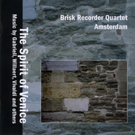 Brisk Recorder Quartet Amsterdam: The Spirit of Venice [CD]