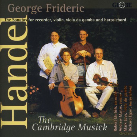 The Cambridge Musick: Georg Friederich Händel: The Sonatas for recorder, violin, viola da gamba and harpsichord [CD]