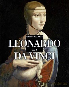 Wielcy Malarze. Leonardo da Vinci. Kolekcja Wielcy Malarze [KSIĄŻKA]