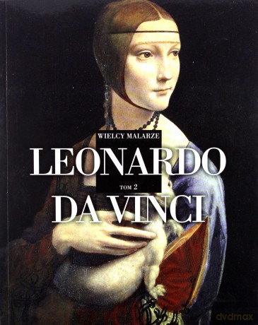 Wielcy Malarze. Leonardo da Vinci. Kolekcja Wielcy Malarze [KSIĄŻKA]