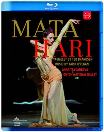 Anna Tsygankova & Dutch Ballet Orchestra & Matthew Rowe: Euroarts - Mata Hari - A Ballet In Two Acts [Blu-Ray]