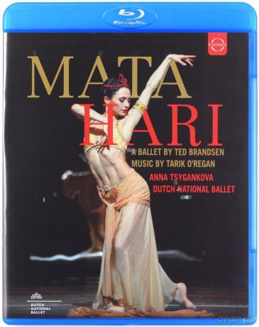 Anna Tsygankova & Dutch Ballet Orchestra & Matthew Rowe: Euroarts - Mata Hari - A Ballet In Two Acts [Blu-Ray]