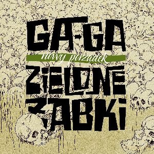 Gaga Zielone Żabki: Nowy Porządek [CD]