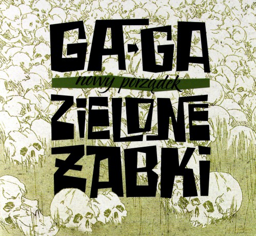 Gaga Zielone Żabki: Nowy Porządek [CD]