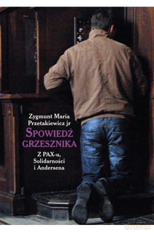 Spowiedź grzesznika - Zygmunt Maria Przetakiewicz [KSIĄŻKA]