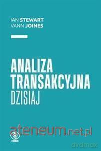 Analiza transakcyjna dzisiaj - Ian Stewart, Vann Joines [KSIĄŻKA]