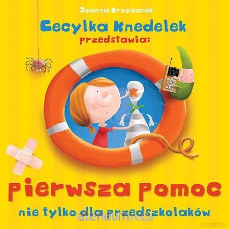 Cecylka Knedelek. Pierwsza pomoc nie tylko - Joanna Krzyżanek, Zenon Wiewiurka [KSIĄŻKA]
