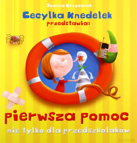 Cecylka Knedelek. Pierwsza pomoc nie tylko - Joanna Krzyżanek, Zenon Wiewiurka [KSIĄŻKA]