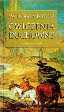 Ćwiczenia duchowne - Ignacy Loyola [KSIĄŻKA]
