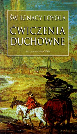 Ćwiczenia duchowne - Ignacy Loyola [KSIĄŻKA]