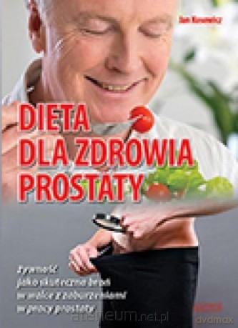 Dieta dla zdrowia prostaty - Jan Kosowicz [KSIĄŻKA]