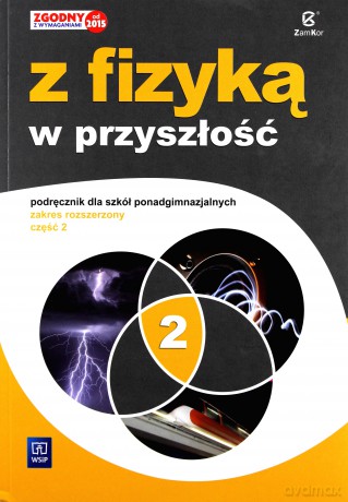 Fizyka LO 2 Z fizyką w przyszłość zakres rozszerzony [KSIĄŻKA]