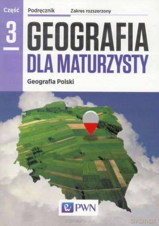 Geografia LO 3 Dla maturzysty Podręcznik zakres rozszerzony [KSIĄŻKA]