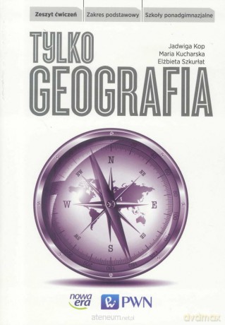 Geografia LO Tylko geografia ćwiczenie Zakres podstawowy [KSIĄŻKA]
