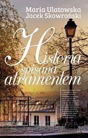 Historia spisana atramentem - Jacek Skowroński, Maria Ulatowska [KSIĄŻKA]