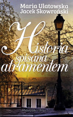 Historia spisana atramentem - Jacek Skowroński, Maria Ulatowska [KSIĄŻKA]