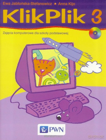 Informatyka Szkoła podstawowa 3 KlikPlik [KSIĄŻKA]