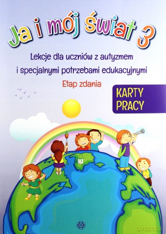 Ja i mój świat 3 Lekcje dla uczniów... karty pracy [KSIĄŻKA]