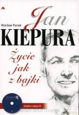Jan Kiepura. Życie jak z bajki - Wacław Panek [KSIĄŻKA]