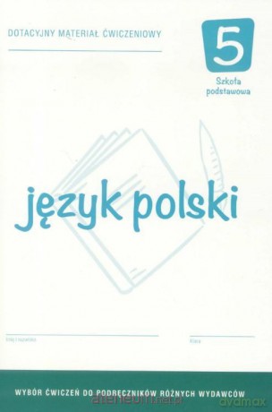 Język polski Szkoła podstawowa 5 Dotacyjny materiał ćwiczeniowy - Alicja Krawczuk-Goluch [KSIĄŻKA]