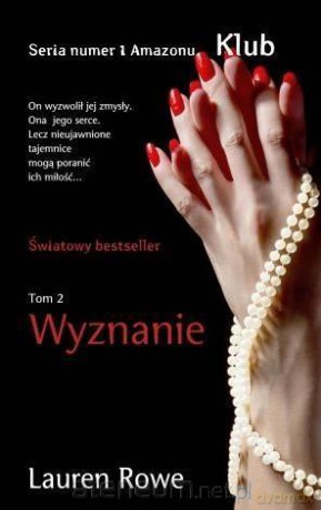 Klub (Tom 2) Wyznanie - Lauren Rowe [KSIĄŻKA]