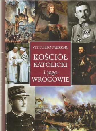 Kościół katolicki i jego wrogowie - Vittorio Messori [KSIĄŻKA]