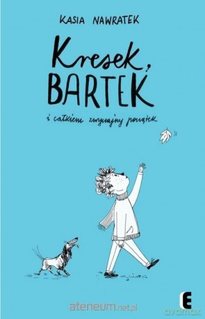 Kresek, Bartek i całkiem zwyczajny początek - Kasia Nawratek [KSIĄŻKA]